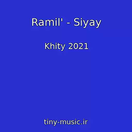 کاور آهنگ Ramil' - Siyay از Khity 2021