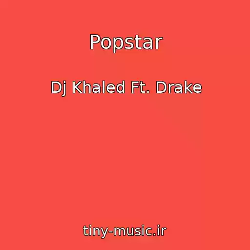 کاور آهنگ Popstar از Dj Khaled Ft. Drake
