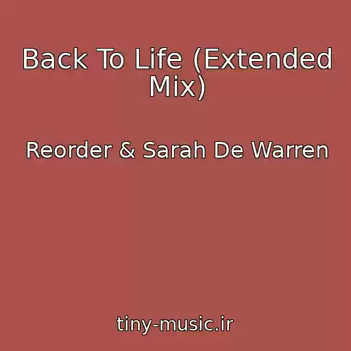 کاور آهنگ Back To Life (Extended Mix) از Reorder & Sarah De Warren