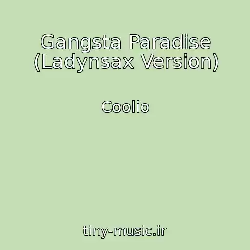 کاور آهنگ Gangsta Paradise (Ladynsax Version) از Coolio
