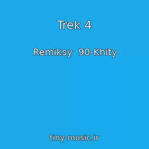 کاور آهنگ Trek 4 از Remiksy  90-Khity