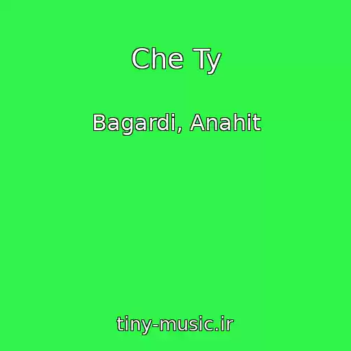 کاور آهنگ Che Ty از Bagardi, Anahit