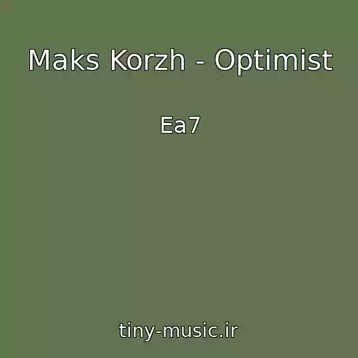 کاور آهنگ Maks Korzh - Optimist از Ea7