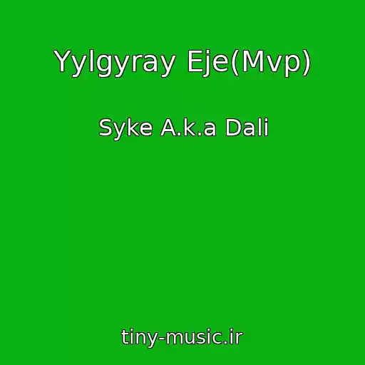 کاور آهنگ Yylgyray Eje(Mvp) از Syke A.k.a Dali