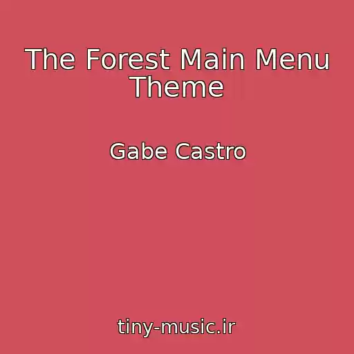 کاور آهنگ The Forest Main Menu Theme از Gabe Castro