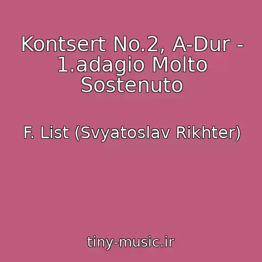 کاور آهنگ Kontsert No.2, A-Dur - 1.adagio Molto Sostenuto از F. List (Svyatoslav Rikhter)