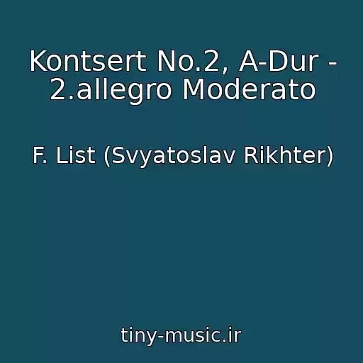 کاور آهنگ Kontsert No.2, A-Dur - 2.allegro Moderato از F. List (Svyatoslav Rikhter)