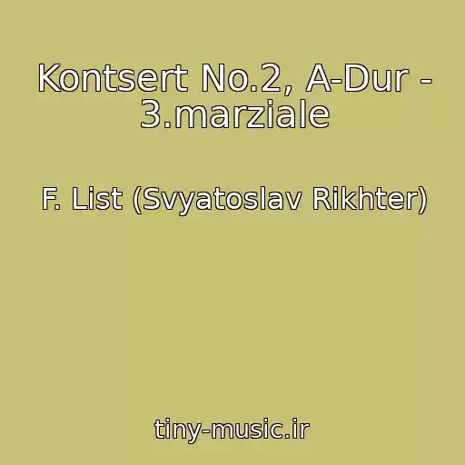 کاور آهنگ Kontsert No.2, A-Dur - 3.marziale از F. List (Svyatoslav Rikhter)