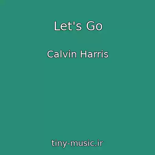 کاور آهنگ Let's Go از Calvin Harris