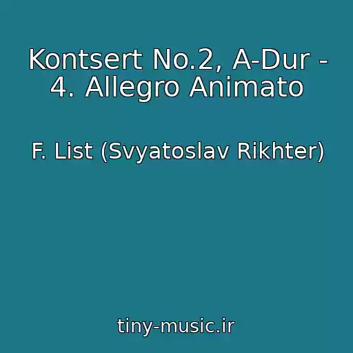 کاور آهنگ Kontsert No.2, A-Dur - 4. Allegro Animato از F. List (Svyatoslav Rikhter)