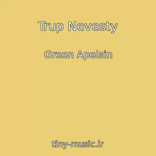 کاور آهنگ Trup Nevesty از Green Apelsin