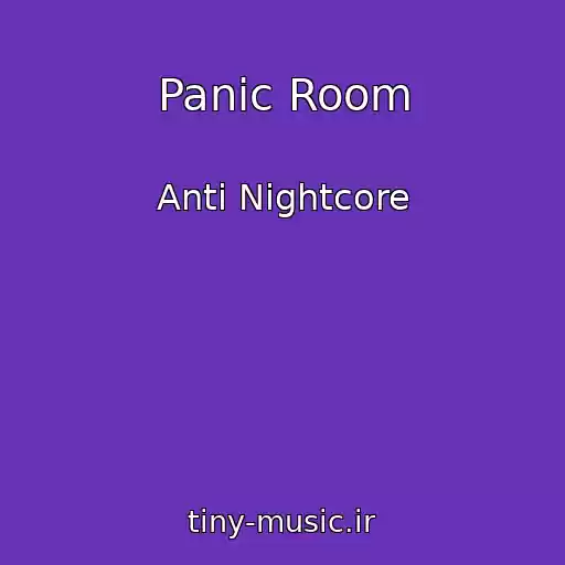 کاور آهنگ Panic Room از Anti Nightcore