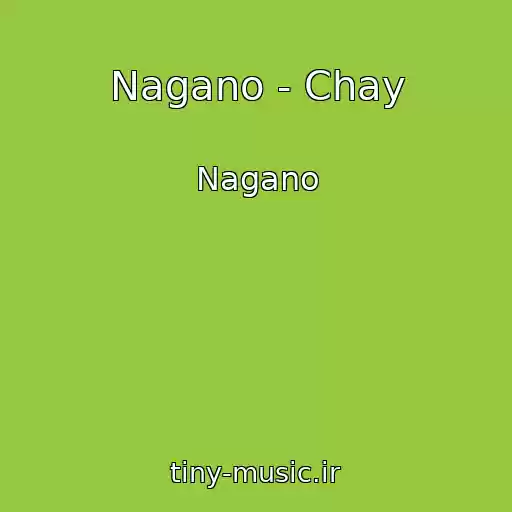کاور آهنگ Nagano - Chay از Nagano