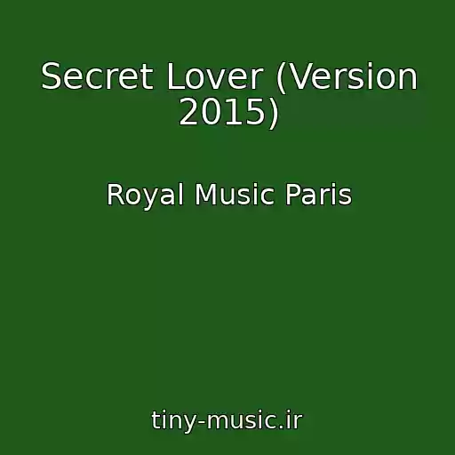 کاور آهنگ Secret Lover (Version 2015) از Royal Music Paris