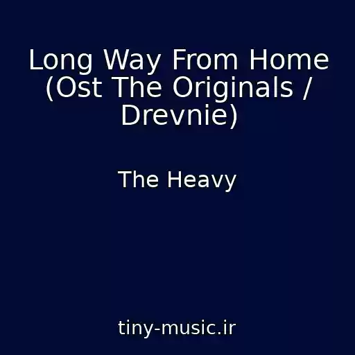 کاور آهنگ Long Way From Home (Ost The Originals / Drevnie) از The Heavy