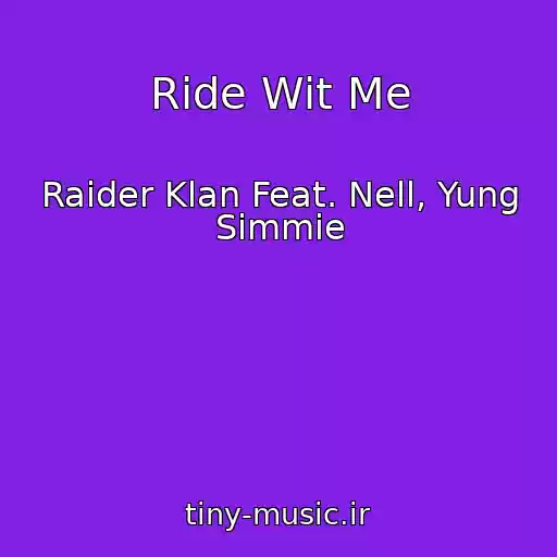 کاور آهنگ Ride Wit Me از Raider Klan Feat. Nell, Yung Simmie