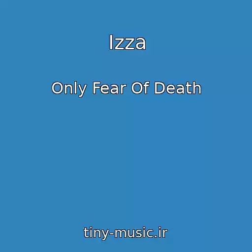 کاور آهنگ Izza از Only Fear Of Death