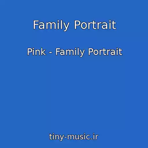 کاور آهنگ Family Portrait از Pink - Family Portrait