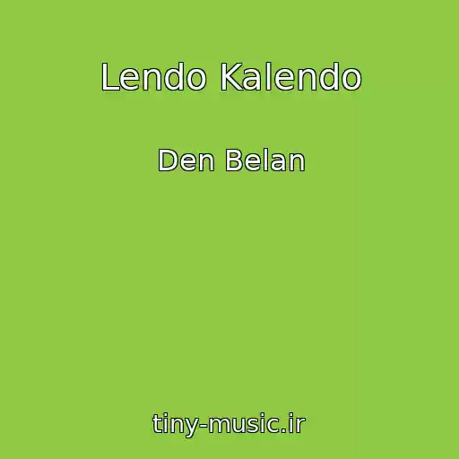 کاور آهنگ Lendo Kalendo از Den Belan