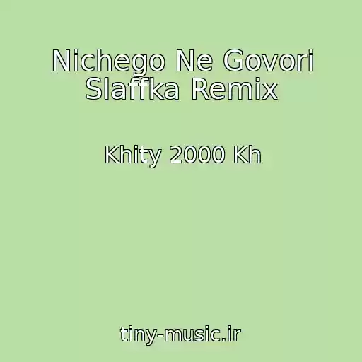 کاور آهنگ Nichego Ne Govori Slaffka Remix از Khity 2000 Kh