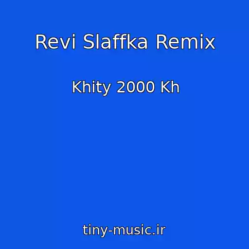 کاور آهنگ Revi Slaffka Remix از Khity 2000 Kh