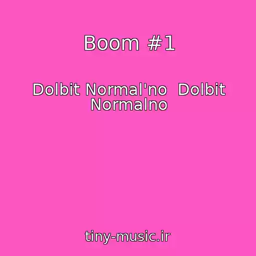کاور آهنگ Boom #1 از Dolbit Normal'no  Dolbit Normalno