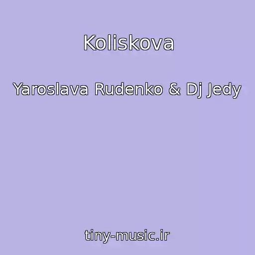 کاور آهنگ Koliskova از Yaroslava Rudenko & Dj Jedy
