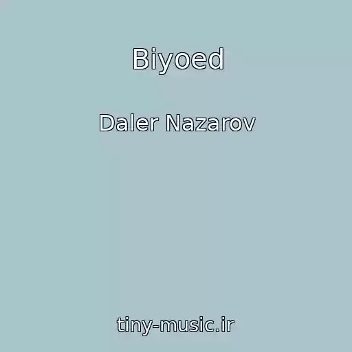 کاور آهنگ Biyoed از Daler Nazarov