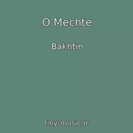 کاور آهنگ O Mechte از Bakhtin