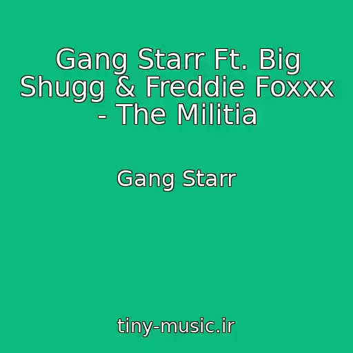 کاور آهنگ Gang Starr Ft. Big Shugg & Freddie Foxxx - The Militia از Gang Starr