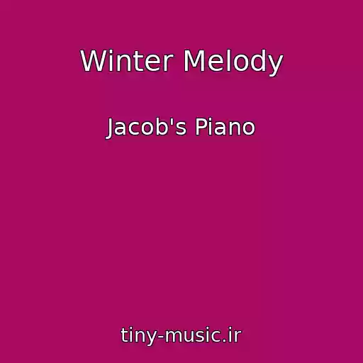 کاور آهنگ Winter Melody از Jacob's Piano