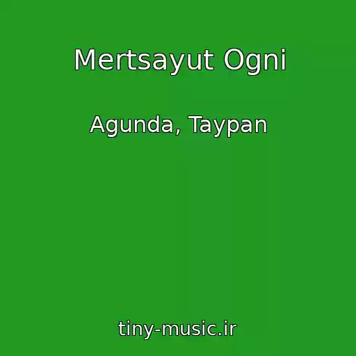 کاور آهنگ Mertsayut Ogni از Agunda, Taypan