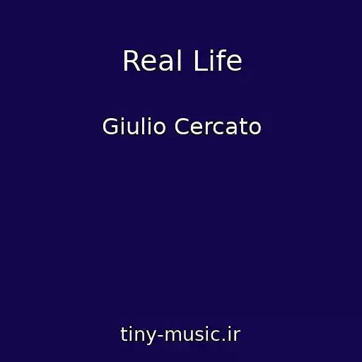 کاور آهنگ Real Life از Giulio Cercato