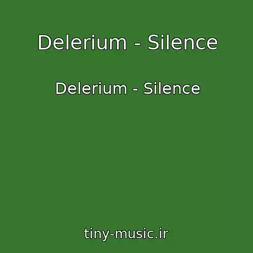 کاور آهنگ Delerium - Silence از Delerium - Silence