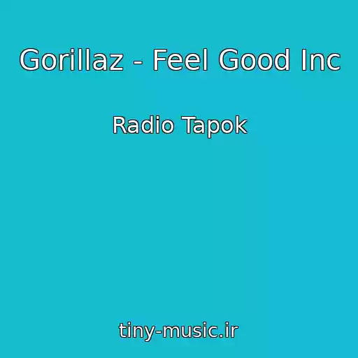 کاور آهنگ Gorillaz - Feel Good Inc از Radio Tapok