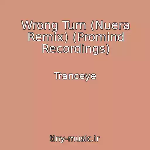 کاور آهنگ Wrong Turn (Nuera Remix) (Promind Recordings) از Tranceye