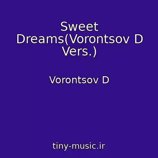 کاور آهنگ Sweet Dreams(Vorontsov D Vers.) از Vorontsov D
