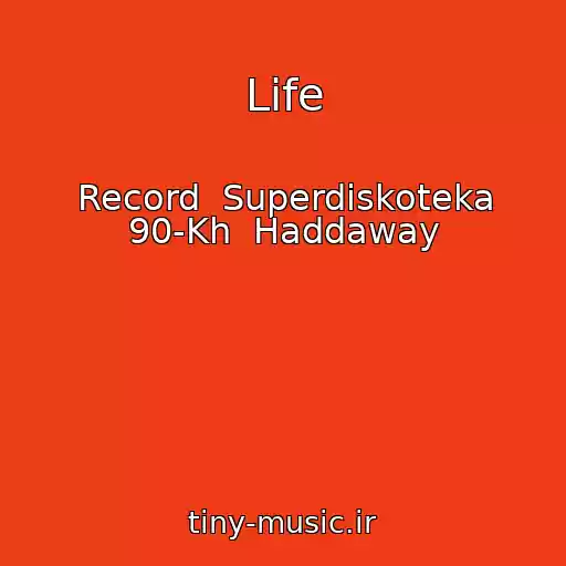 کاور آهنگ Life از Record  Superdiskoteka 90-Kh  Haddaway