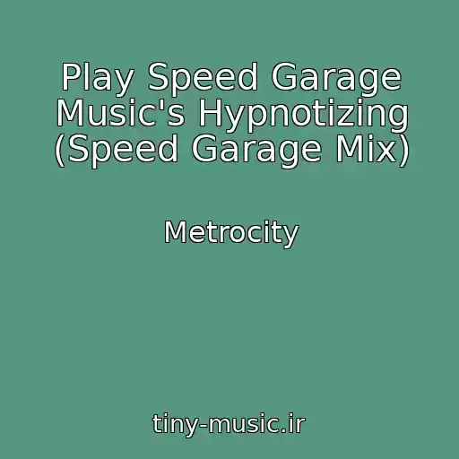 کاور آهنگ Play Speed Garage Music's Hypnotizing (Speed Garage Mix) از Metrocity