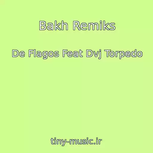 کاور آهنگ Bakh Remiks از De Flagos Feat Dvj Torpedo