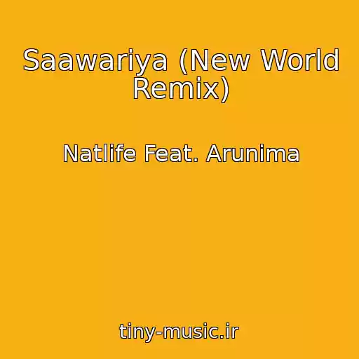 کاور آهنگ Saawariya (New World Remix) از Natlife Feat. Arunima
