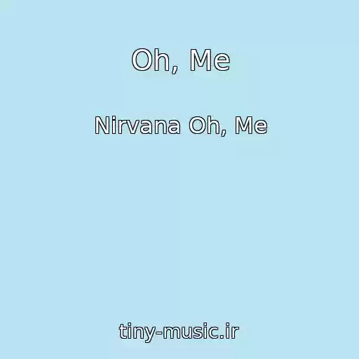 کاور آهنگ Oh, Me از Nirvana Oh, Me