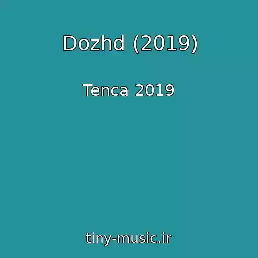 کاور آهنگ Dozhd (2019) از Tenca 2019