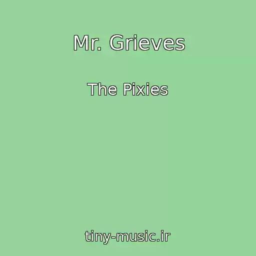 کاور آهنگ Mr. Grieves از The Pixies