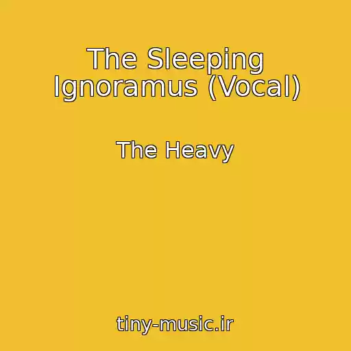 کاور آهنگ The Sleeping Ignoramus (Vocal) از The Heavy