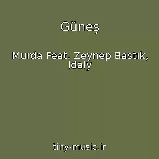 کاور آهنگ Güneș از Murda Feat. Zeynep Bastık, Idaly