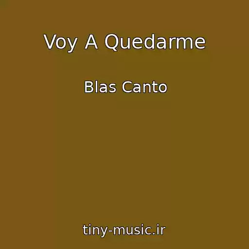 کاور آهنگ Voy A Quedarme از Blas Canto