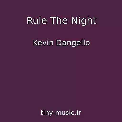 کاور آهنگ Rule The Night از Kevin Dangello