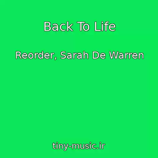 کاور آهنگ Back To Life از Reorder, Sarah De Warren