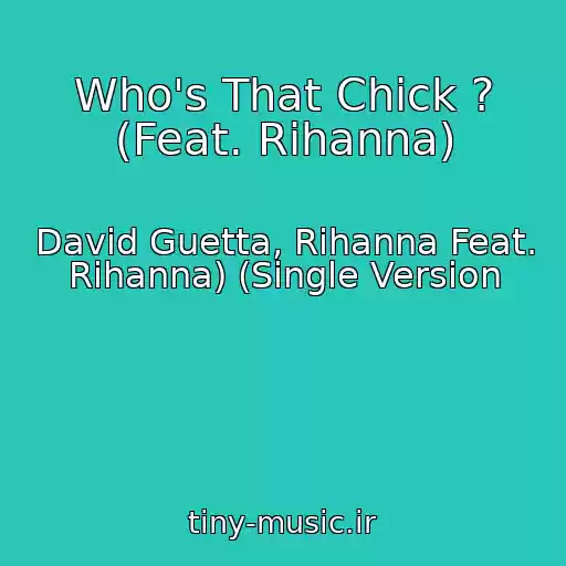 کاور آهنگ Who's That Chick ? (Feat. Rihanna) از David Guetta, Rihanna Feat. Rihanna) (Single Version